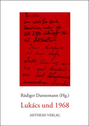 Lukács und 1968 von Arndt,  Andreas, Bollinger,  Stefan, Bürger,  Peter, Claussen,  Detlev, Dalos,  György, Dannemann,  Rüdiger, Dutschke,  Rudi, Hahn,  Erich, Haug,  Wolfgang Fritz, Heller,  Agnes, Henning,  Christoph, Honneth,  Axel, Kimmerle,  Heinz, Kiss,  Endre, Krahl,  Hans J, Löwy,  Michael, Metscher,  Thomas, Olenhusen,  Albrecht G von, Wagner,  Bernd, Wolf,  Frieder Otto