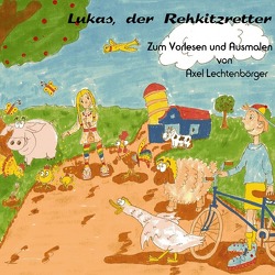 Lukas, der Rehkitzretter von Lechtenbörger,  Axel