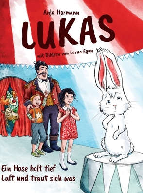 Lukas – Ein Hase holt tief Luft und traut sich was von Egan,  Lorna, Hormann,  Anja