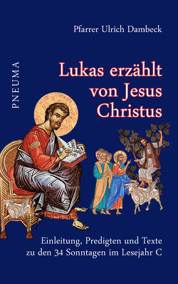 Lukas erzählt von Jesus Christus von Dambeck,  Ulrich