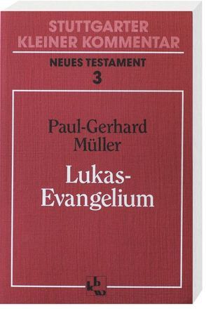 Lukas-Evangelium von Müller,  Paul G