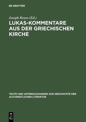 Lukas-Kommentare aus der griechischen Kirche von Reuss,  Joseph