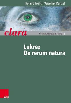 Lukrez, De rerum natura von Frölich,  Roland, Künzel,  Giselher