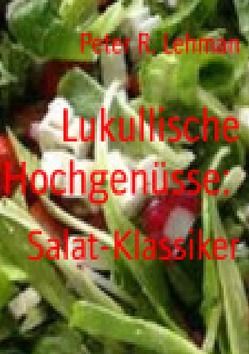 Lukullische Hochgenüsse: von Lehman,  Peter R.