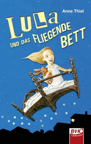 Lula und das fliegende Bett von Thiel,  Anne