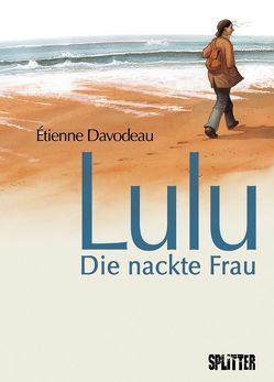 Lulu – Die nackte Frau von Davodeau,  Étienne