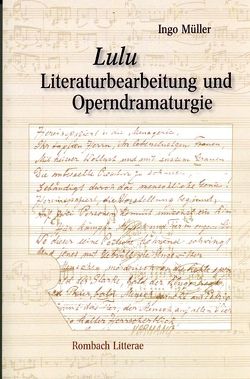 Lulu. Literaturbearbeitung und Operndramaturgie von Mueller,  Ingo