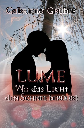 Lume – Wo das Licht den Schnee berührt von Gruber,  Gabriella