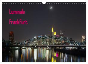 Luminale Frankfurt (Wandkalender 2024 DIN A3 quer), CALVENDO Monatskalender von Davorin Wagner,  Dr.