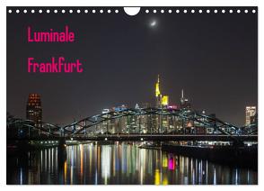 Luminale Frankfurt (Wandkalender 2024 DIN A4 quer), CALVENDO Monatskalender von Davorin Wagner,  Dr.