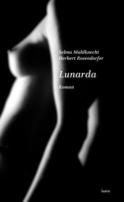 Lunarda von Mahlknecht,  Selma, Rosendorfer,  Herbert