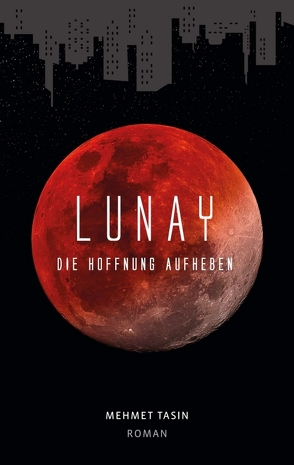 Lunay – Die Hoffnung aufheben von Tasin,  Mehmet