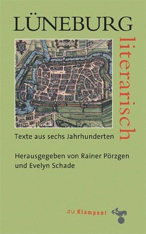 Lüneburg literarisch von Pörzgen,  Rainer, Schade,  Evelyn