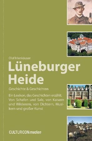 Lüneburger Heide – Geschichte & Geschichten von Irlenkäuser,  Olaf