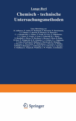 Lunge-Berl Chemisch-technische Untersuchungsmethoden von Aufhäuser,  D., Aulich,  P., Bachmann,  W., Barnstein,  F., Berl,  Ernst, Bertelsmann,  W., Blumer,  U.F., Bonwitt,  G., Bucherer,  H., Dietrich,  K., Eckenbrecher,  C. v., Einer,  A., Frank,  F., Gary,  M., Gildemeister,  E., Lunge,  Berl