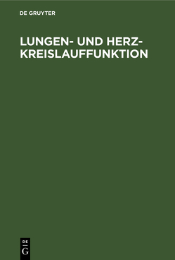 Lungen- und Herz-Kreislauffunktion von Burg,  Horst, Neumann,  Helmut