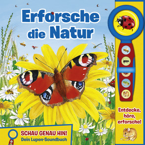 Lupen-Soundbuch – Erforsche die Natur – Bilderbuch und abnehmbare Lupe mit 5 spannenden Geräuschen für Kinder ab 3 Jahren