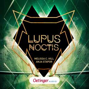 Lupus Noctis. Ein Thriller von Hill,  Melissa C., Horeyseck,  Julian, Stapor,  Anja