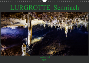LURGROTTE Semriach (Wandkalender 2021 DIN A3 quer) von Jörg Leth,  Hans