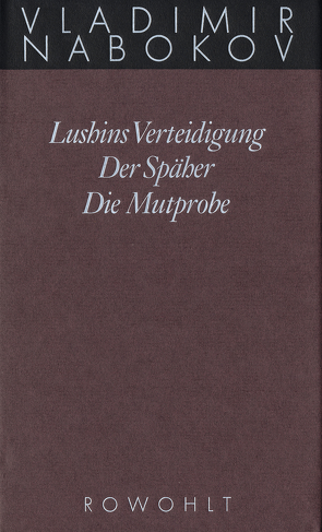 Lushins Verteidigung / Der Späher / Die Mutprobe von Nabokov,  Vladimir, Rademacher,  Susanna, Schulte,  Dietmar, Zimmer,  Dieter E.