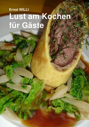 Lust am Kochen für Gäste von WILLI,  Ernst