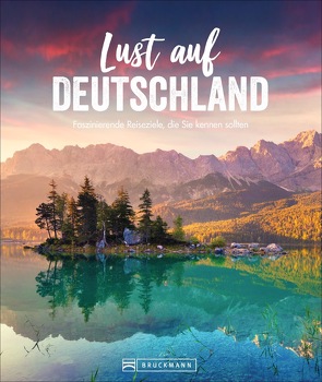 Lust auf Deutschland von Becker,  Eva, Mentzel,  Britta, Pinck,  Axel, Rusch,  Barbara