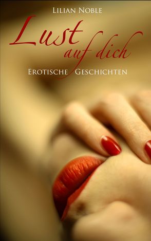 Lust auf dich von Noble,  Lilian