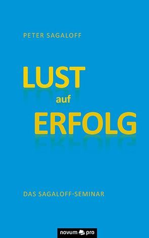 LUST auf ERFOLG von Sagaloff,  Peter