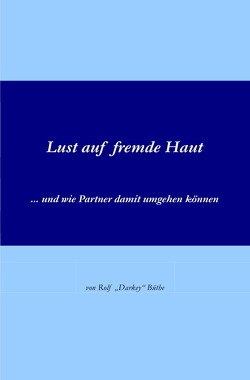 Lust auf fremde Haut von Büthe,  Rolf "Darkey"