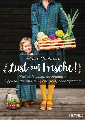 Lust auf Frische! von Cochard,  Marie, Seifried,  Bettina