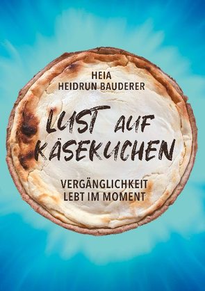 Lust auf Käsekuchen von Bauderer,  Heidrun