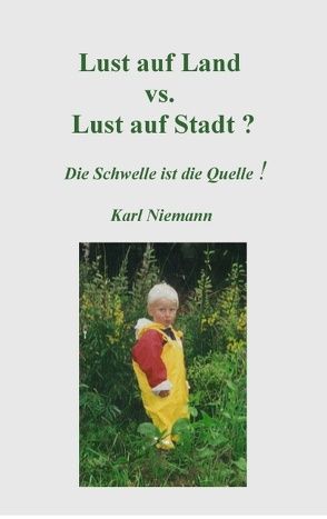 Lust auf Land vs. Lust auf Stadt? von Niemann,  Karl