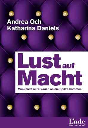 Lust auf Macht von Daniels,  Katharina, Och,  Andrea