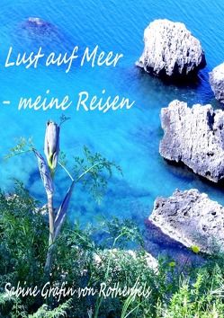 Lust auf Meer von Gräfin von Rothenfels,  Sabine Hildegrad