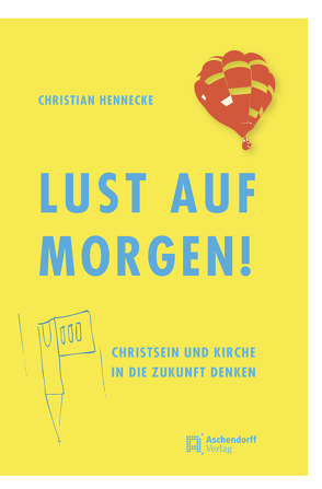 Lust auf morgen! von Hennecke,  Christian