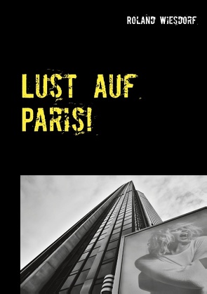 Lust auf Paris! von Wiesdorf,  Roland