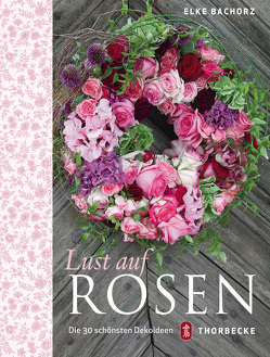 Lust auf Rosen von Bachorz,  Elke