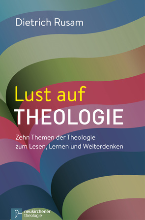 Lust auf Theologie von Rusam,  Dietrich