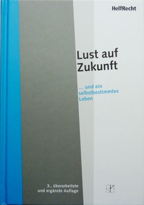 „Lust auf Zukunft“ …und ein selbstbestimmtes Leben von Helfrecht/Hentzschel/Beck (überarb.)