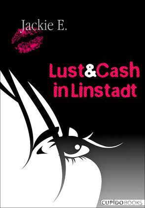 Lust & Cash in Linstadt von E.,  Jackie