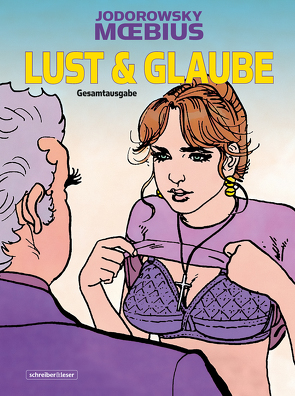 Lust & Glaube von Jodorowsky,  Alejandro, Moebius