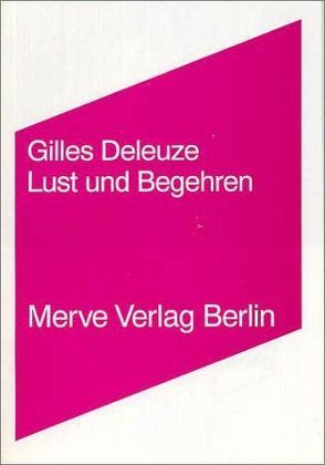 Lust und Begehren von Deleuze,  Gilles, Schmidgen,  Henning