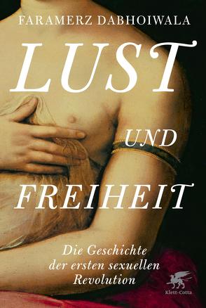 Lust und Freiheit von Dabhoiwala,  Faramerz, Kober,  Esther, Kober,  Hainer