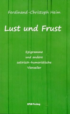 Lust und Frust von Heim,  Ferdinand-Christoph