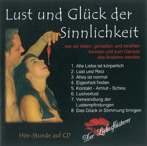 Lust und Glück der Sinnlichkeit von Der Liebesflüsterer