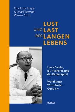 Lust und Last des langen Lebens von Breyer,  Charlotte, Schwab,  Michael, Strik,  Werner