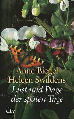 Lust und Plage der späten Tage von Biegel,  Anne, Schleich,  Hanne, Swildens,  Heleen