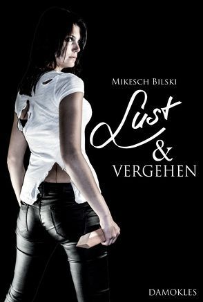 Lust & Vergehen von Bilski,  Mikesch, Morgenstern,  Danny