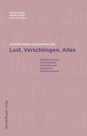 Lust. Verschlingen. Alles von Kadi,  Ulrike, Schlüter,  Sabine, Skale,  Elisabeth