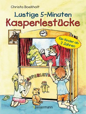 Lustige 5-Minuten-Kasperlestücke von Boekholt,  Christa